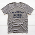 Thanks for Nothing, Boomers T-Shirt in Grey Triblend